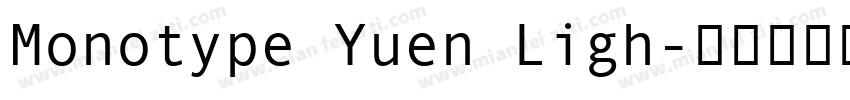 Monotype Yuen Ligh字体转换